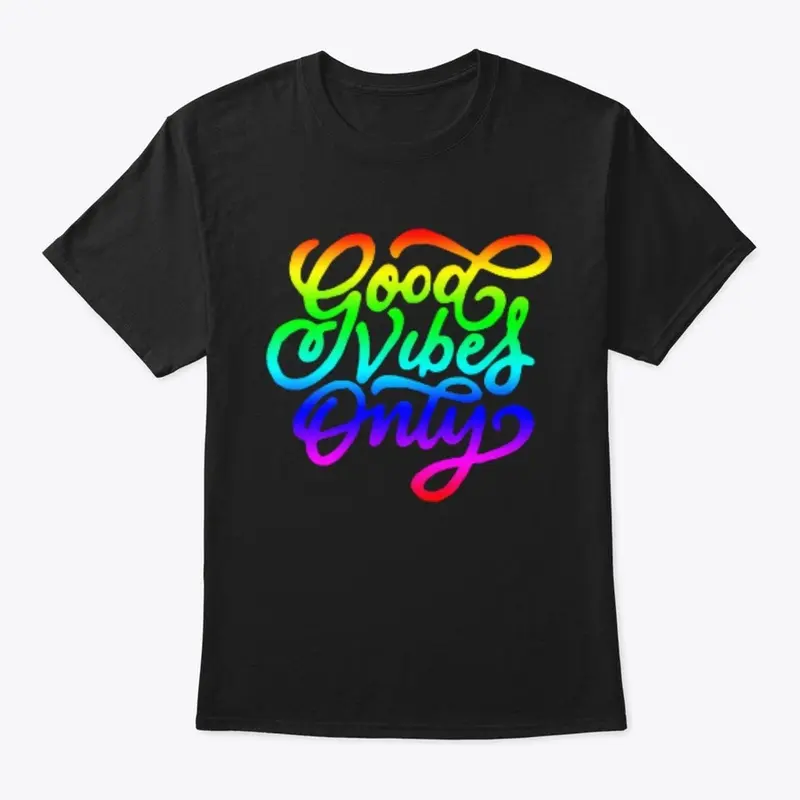 GOOD VIBES ONLY